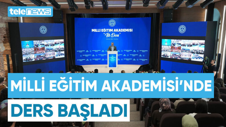 MİLLİ EĞİTİM AKADEMİSİ’NDE DERS BAŞLADI