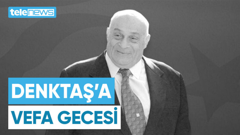 DENKTAŞ’A VEFA GECESİ