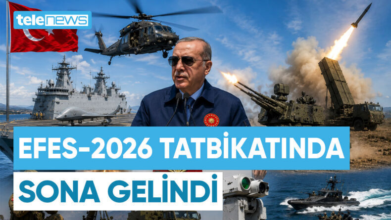 EFES-2026 TATBIKATINDA SONA GELİNDİ