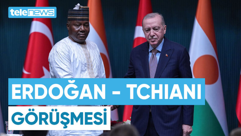 ERDOĞAN – TCHIANI GÖRÜŞMESİ