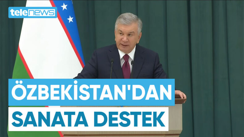 ÖZBEKİSTAN’DAN SANATA DESTEK