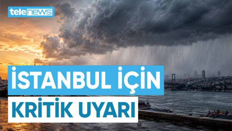 AKOM’DAN İSTANBUL İÇİN KRİTİK UYARI