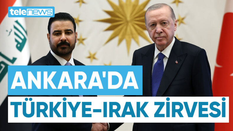 TÜRKİYE İLE IRAK ANLAŞTI