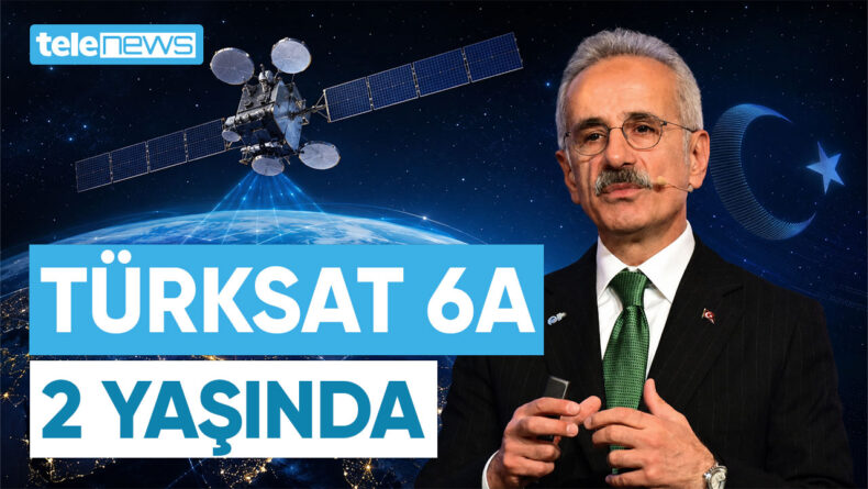 TÜRKSAT 6A İKİ YAŞINDA