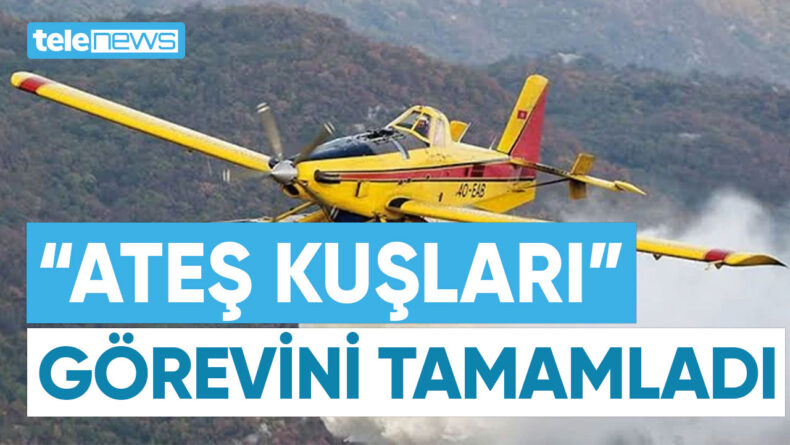 “ATEŞ KUŞLARI” GÖREVİNİ TAMAMLADI