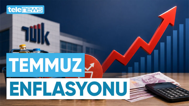 TÜİK TEMMUZ ENFLASYONUNU AÇIKLADI
