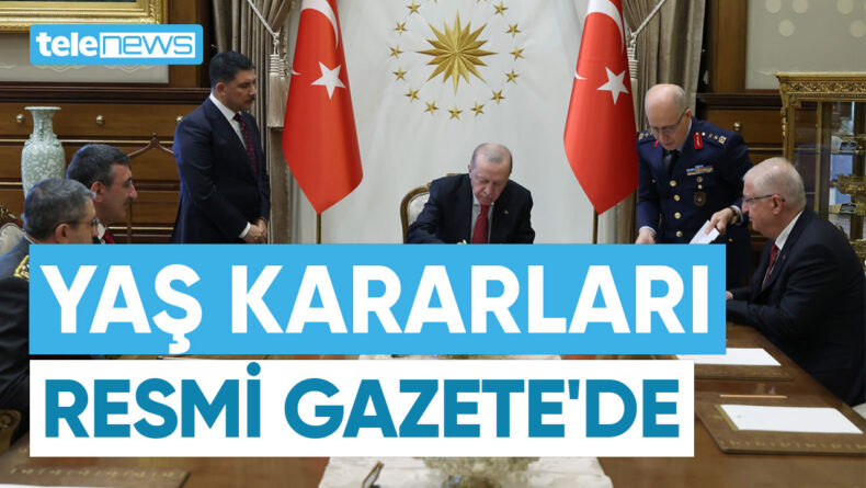 YAŞ KARARLARI RESMİ GAZETEDE